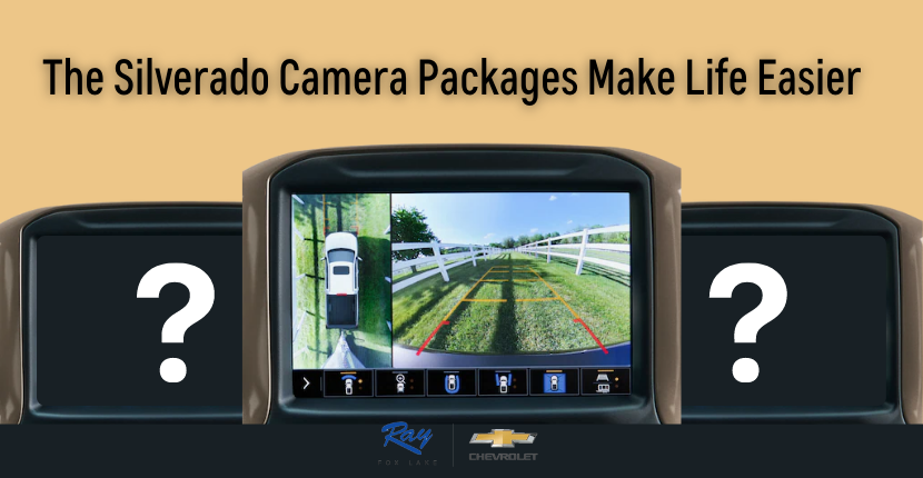 The Silverado Camera Packages Make Life Easier