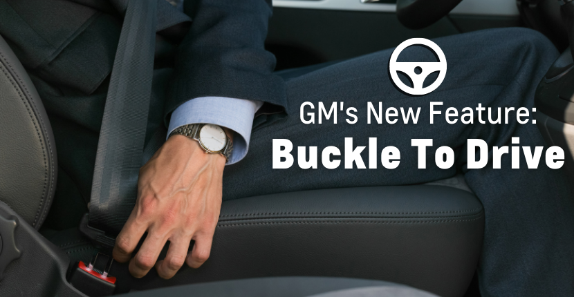 GM's New Feature: Buckle To Drive