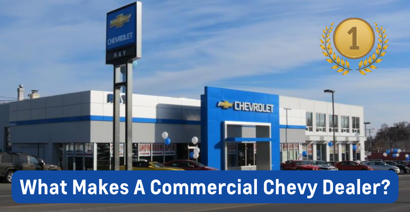 What Makes A Commercial Chevy Dealer?