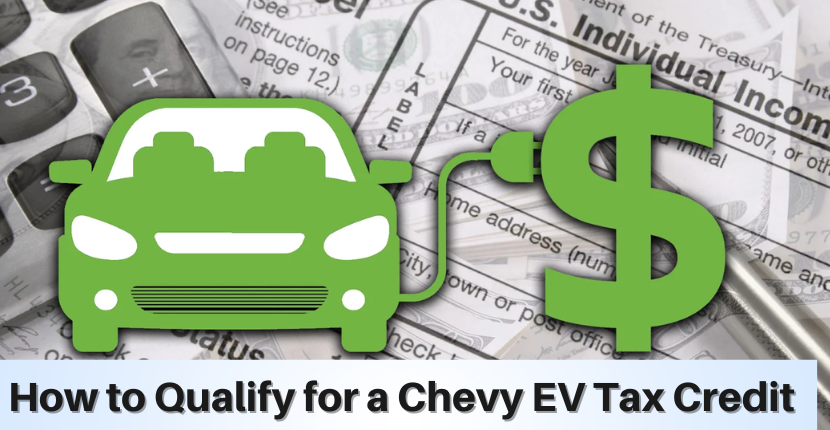 ​​How to Qualify for a Chevy EV Tax Credit
