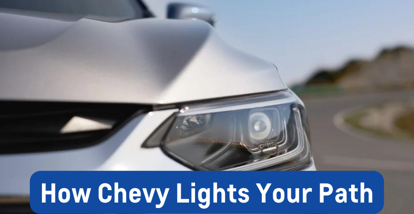 How Chevy Lights Your Path