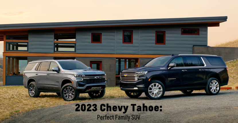 Why the Chevy Tahoe is the Perfect Family Car